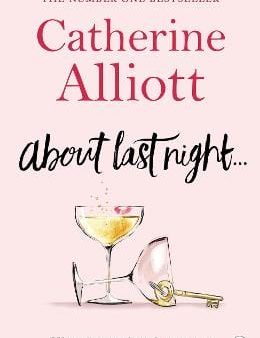 Catherine Alliott: ABOUT LAST NIGHT W2 [2017] paperback Hot on Sale