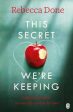 Rebecca Done: This Secret We re Keeping [2016] paperback For Sale