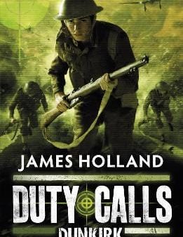 James Holland: Duty Calls: Dunkirk [2011] paperback Online Sale